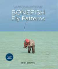 Bonefish Fly Patterns : Tying, Selecting, and Fishing All the Best Bonefish Flies from Today's Best Tiers （2ND）
