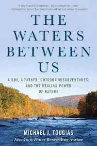The Waters between Us : A Boy, a Father, Outdoor Misadventures, and the Healing Power of Nature