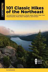101 Classic Hikes of the Northeast : The Best Hikes in Connecticut, Rhode Island, Eastern New York, Massachusetts, Maine, New Hampshire, and Vermont