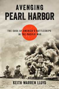Avenging Pearl Harbor : The Saga of America's Battleships in the Pacific War -- Paperback / softback