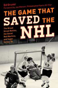 The Game That Saved the NHL : The Broad Street Bullies, the Soviet Red Machine, and Super Series '76 （Board Book）