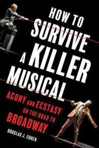 How to Survive a Killer Musical : Agony and Ecstasy on the Road to Broadway