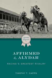 Affirmed and Alydar : Racing's Greatest Rivalry (Thoroughbred Legends)