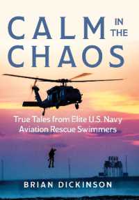 Calm in the Chaos : True Tales from Elite U.S. Navy Aviation Rescue Swimmers