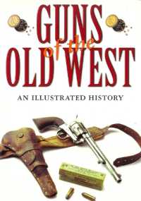 Guns of the Old West : An Illustrated History
