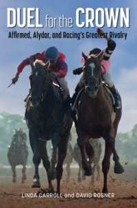 Duel for the Crown : Affirmed, Alydar, and Racing's Greatest Rivalry