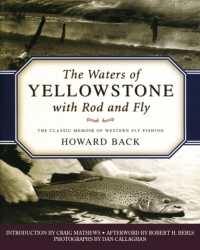 The Waters of Yellowstone with Rod and Fly : The Classic Memoir of Western Fly Fishing