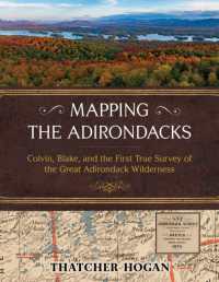 Mapping the Adirondacks : Colvin, Blake, and the First True Survey of the Great Adirondack Wilderness