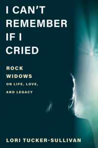 I Can't Remember If I Cried : Rock Widows on Life, Love, and Legacy