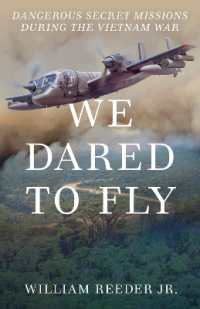 We Dared to Fly : Dangerous Secret Missions during the Vietnam War