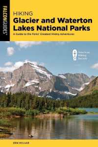 Hiking Glacier and Waterton Lakes National Parks : A Guide to the Parks' Greatest Hiking Adventures （6TH）