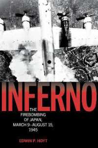Inferno : The Firebombing of Japan, March 9-August 15, 1945 (Lyons Press Library of Wwii)