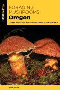Foraging Mushrooms Oregon : Finding, Identifying, and Preparing Edible Wild Mushrooms (Foraging Mushrooms) （2ND）