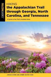 Hiking the Appalachian Trail through Georgia, North Carolina, and Tennessee : The Mile-By-Mile Guide to 471 Miles of the Southern Region of the Appalachian Trail (Regional Hiking)