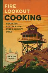 Fire Lookout Cooking : Timeless Recipes from Fire Lookout Lore