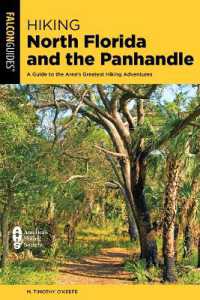 Hiking North Florida and the Panhandle : A Guide to the Area's Greatest Hiking Adventures (Regional Hiking) （2ND）
