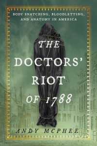 The Doctors' Riot of 1788 : Body Snatching, Bloodletting, and Anatomy in America