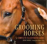 Grooming Horses : A Complete Illustrated Guide