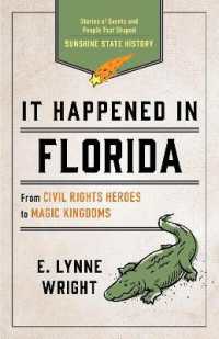 It Happened in Florida : Stories of Events and People That Shaped Sunshine State History (It Happened in Series) （3RD）