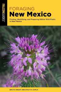 Foraging New Mexico : Finding, Identifying, and Preparing Edible Wild Plants in New Mexico (Foraging)