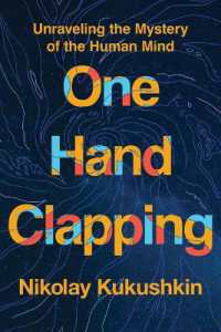 One Hand Clapping : Unraveling the Mystery of the Human Mind