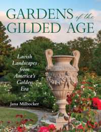 Gardens of the Gilded Age : Lavish Landscapes from America's Golden Era