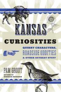 Kansas Curiosities : Quirky Characters, Roadside Oddities & Other Offbeat Stuff （4TH）