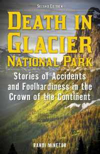 Death in Glacier National Park : Stories of Accidents and Foolhardiness in the Crown of the Continent (Death in the National Parks) （2ND）
