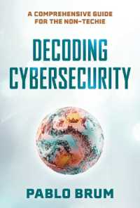 Decoding Cybersecurity : A Comprehensive Guide for the Non-Techie