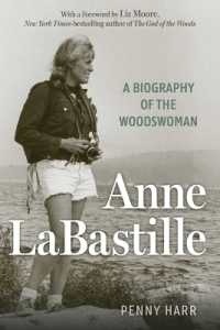 Anne Labastille : A Biography of the Woodswoman