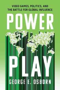 Power Play : Video Games, Politics, and the Battle for Global Influence