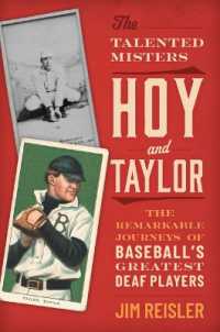 The Talented Misters Hoy and Taylor : The Remarkable Journeys of Baseball's Greatest Deaf Players