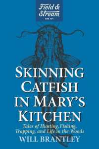 Skinning Catfish in Mary's Kitchen : Tales of Hunting, Fishing, Trapping, and Life in the Woods