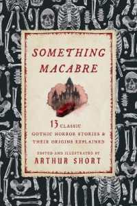 Something Macabre : 13 Classic Gothic Horror Stories and Their Origins Explained