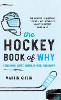 The Hockey Book of Why (and Who, What, When, Where, and How) : The Answers to Questions You've Always Wondered about the Fastest Game on Ice
