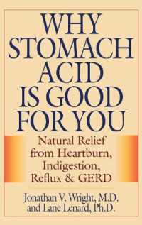 Why Stomach Acid Is Good for You : Natural Relief from Heartburn, Indigestion, Reflux and GERD