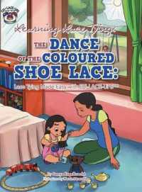 Learning Lace Tying : The Dance of the Coloured Shoe Lace: Lace Tying Made Easy with Ezi-Lace-Ups