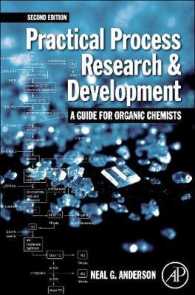 Practical Process Research and Development - a guide for Organic Chemists : Practical Process Research and Development - a guide for Organic Chemists （2ND）