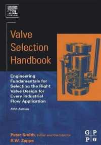 Valve Selection Handbook : Engineering Fundamentals for Selecting the Right Valve Design for Every Industrial Flow Application （5TH）