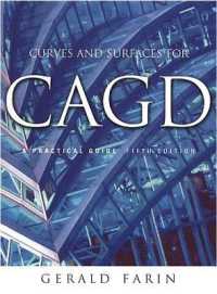 Curves and Surfaces for Cagd : A Practical Guide （5TH）