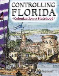 Controlling Florida : Colonization to Statehood (Social Studies: Informational Text)