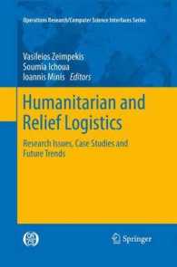 Humanitarian and Relief Logistics : Research Issues, Case Studies and Future Trends (Operations Research/computer Science Interfaces Series) （2013）