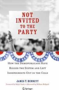 Not Invited to the Party : How the Demopublicans Have Rigged the System and Left Independents Out in the Cold （2010）