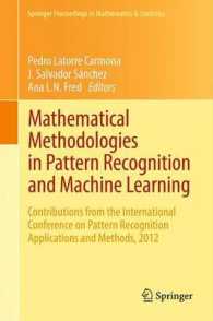 Mathematical Methodologies in Pattern Recognition and Machine Learning : Contributions from the International Conference on Pattern Recognition Applications and Methods, 2012 (Springer Proceedings in Mathematics & Statistics) （2013）