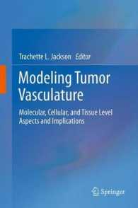 Modeling Tumor Vasculature : Molecular, Cellular, and Tissue Level Aspects and Implications （2012）