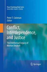 Conflict, Interdependence, and Justice : The Intellectual Legacy of Morton Deutsch (Peace Psychology Book Series) （2011）