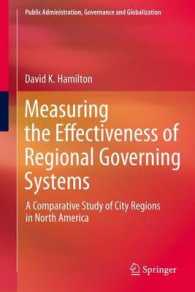 Measuring the Effectiveness of Regional Governing Systems : A Comparative Study of City Regions in North America (Public Administration, Governance and Globalization) （2013）