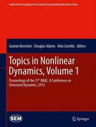 Topics in Nonlinear Dynamics, Volume 1 : Proceedings of the 31st IMAC, a Conference on Structural Dynamics, 2013 (Conference Proceedings of the Society for Experimental Mechanics Series) （2013）