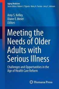 Meeting the Needs of Older Adults with Serious Illness : Challenges and Opportunities in the Age of Health Care Reform (Aging Medicine) （2014）