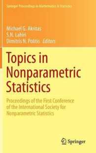 Topics in Nonparametric Statistics : Proceedings of the First Conference of the International Society for Nonparametric Statistics (Springer Proceedings in Mathematics & Statistics) （2014）